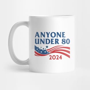 Anyone Under 80 2024 Mug